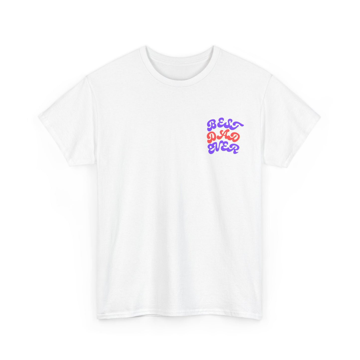 Best Dad Ever T-Shirt