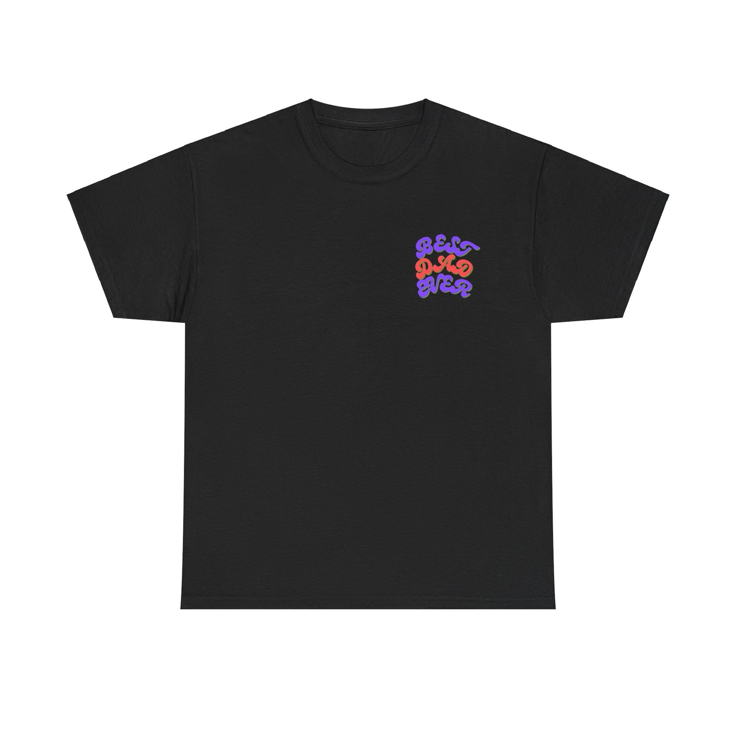 Best Dad Ever T-Shirt